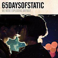 65daysofstatic : We Were Exploding Anyway